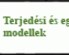 Terjedési és egyéb modellek